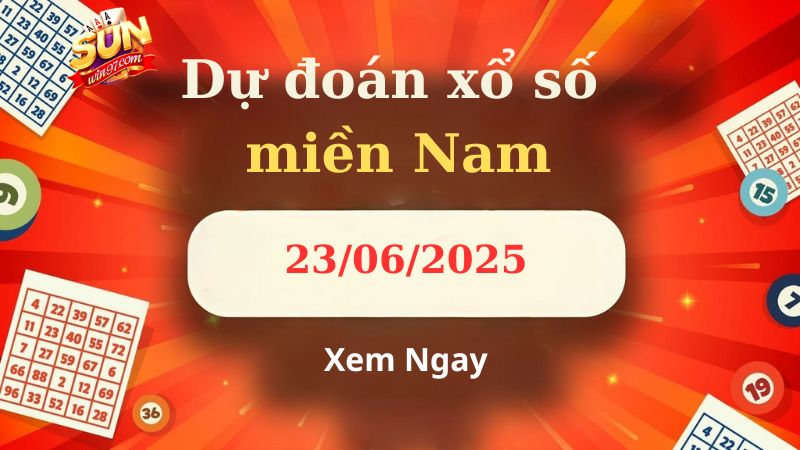 Soi cầu XSMN 23/06/2025 - Dự đoán xổ số miền Nam 23/06